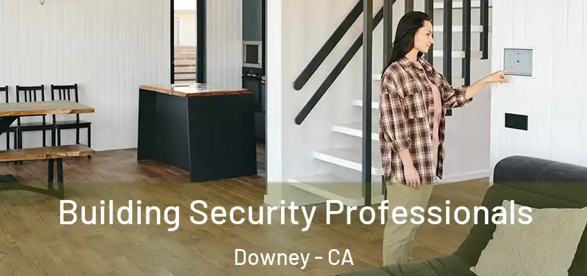 Building Security Professionals Downey - CA