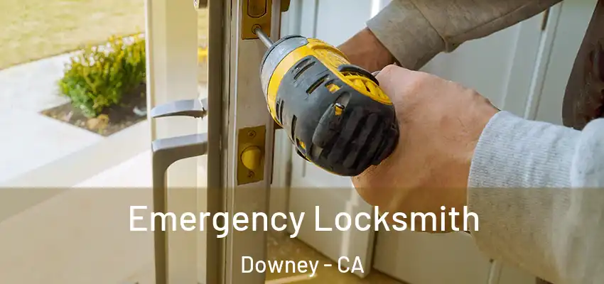  Emergency Locksmith Downey - CA