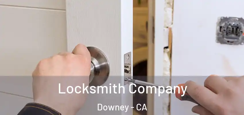  Locksmith Company Downey - CA