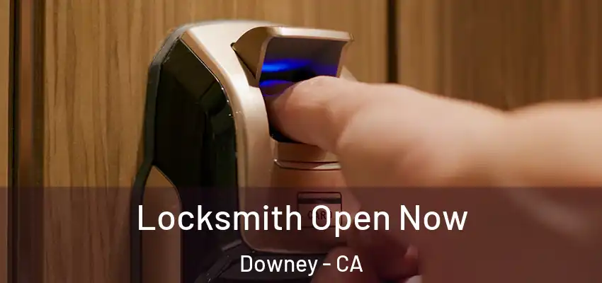  Locksmith Open Now Downey - CA