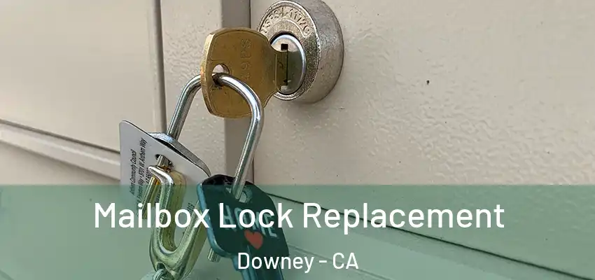  Mailbox Lock Replacement Downey - CA