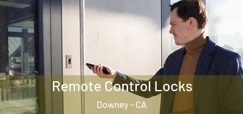  Remote Control Locks Downey - CA