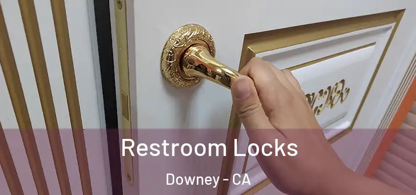  Restroom Locks Downey - CA