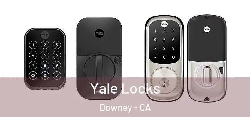 Yale Locks Downey - CA